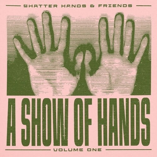 Shatter Hands - A Show Of Hands, Vol. 1 - Music & Performance - Vinyl