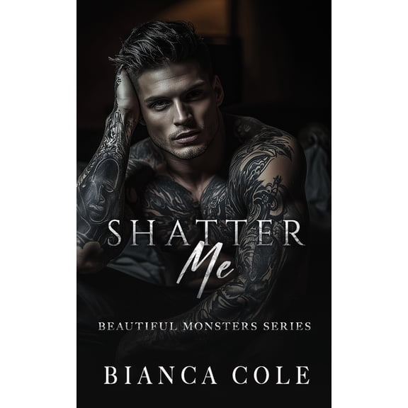 Beautiful Monsters Shatter Me: A Dark Mafia Romance, Book 2, (Paperback)
