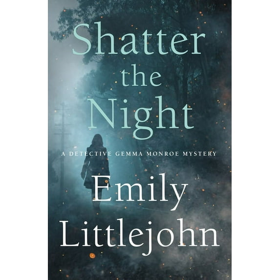 Shatter the Night (Detective Gemma Monroe, Bk. 4)