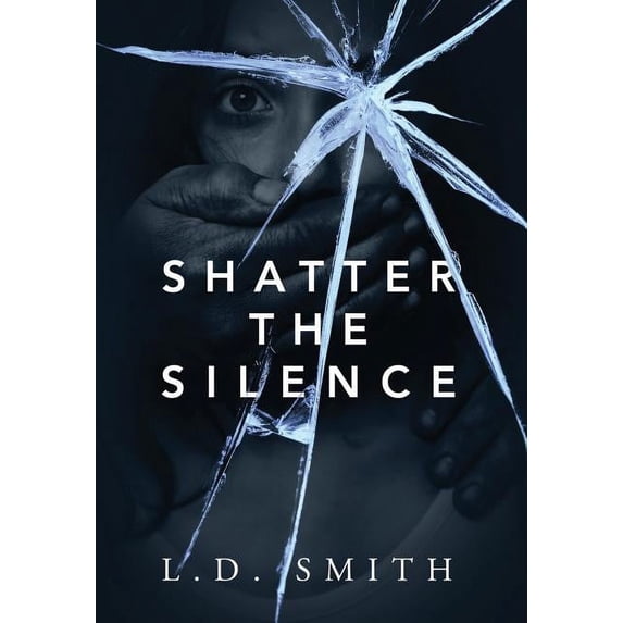 Shatter the Silence, (Hardcover)
