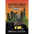 thumbnail image 1 of Shattered Dream: A Single-Parent Airline Pilot's Story, (Hardcover), 1 of 1