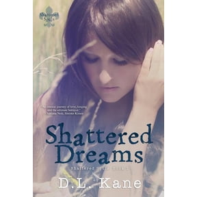 Shattered Dreams (Paperback) by D L Kane