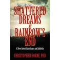 thumbnail image 1 of Pre-Owned Shattered Dreams at Rainbow's End : A Novel about Inheritance and Infidelity 9781478796336 Used, 1 of 1