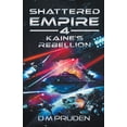 thumbnail image 1 of Shattered Empire Kaine's Rebellion, Book 4, (Paperback), 1 of 1