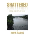 thumbnail image 1 of Shattered: From the Pits of Hell (Paperback), 1 of 1