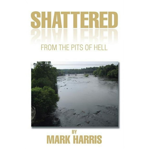 Shattered: From the Pits of Hell (Paperback)