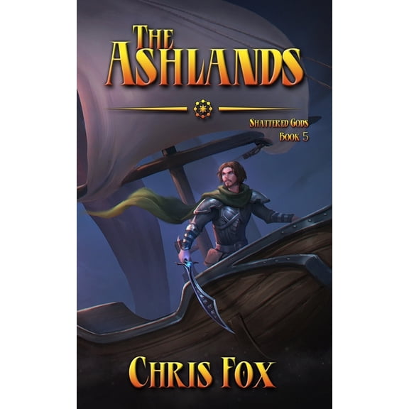 Shattered Gods: The Ashlands : An Epic Fantasy Progression Saga (Series #5) (Paperback)