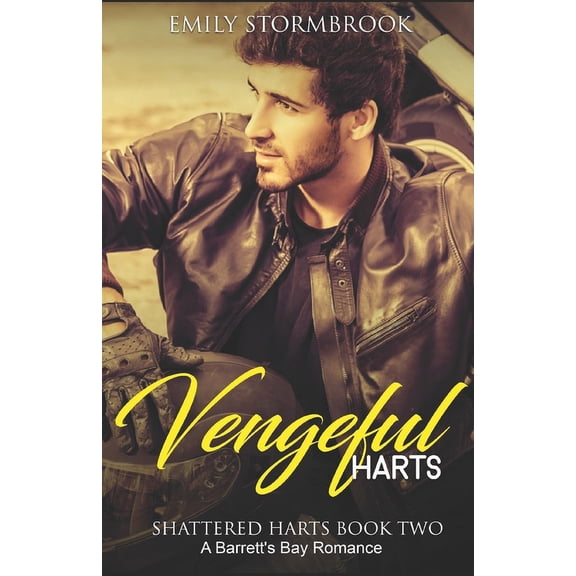 Shattered Harts Vengeful Harts: A Barrett's Bay Romance, Book 2, (Paperback)