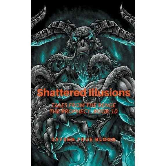 Shattered Illusions: Tales From The Renge: The Prophecy, Book 10, (Paperback)