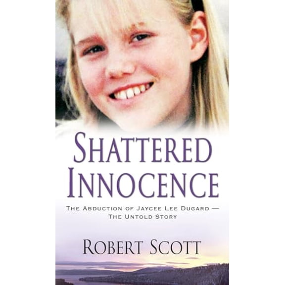 Pre-Owned Shattered Innocence: The Abduction of Jaycee Lee Dugard?the Untold Story (Paperback) 0786024119 9780786024117