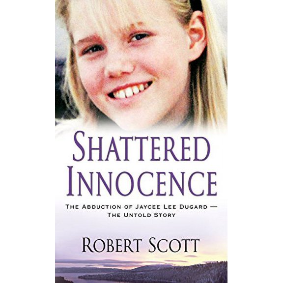 Pre-Owned Shattered Innocence: The Abduction of Jaycee Lee Dugard?the Untold Story (Paperback) 0786024119 9780786024117