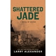 thumbnail image 1 of Shattered Jade: A Novel of Saipan, (Hardcover), 1 of 1