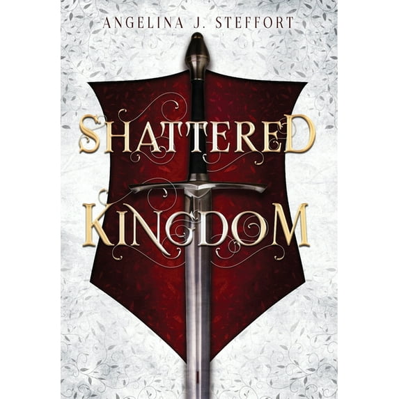 Shattered Kingdom Shattered Kingdom, Book 1, (Hardcover)