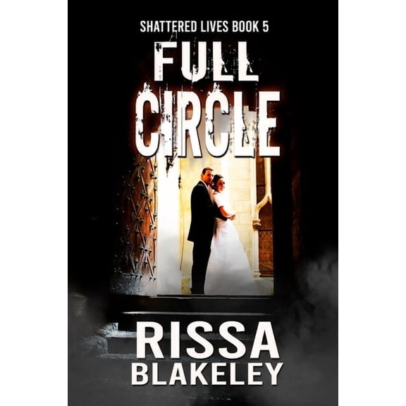 Shattered Lives Full Circle, Book 5, (Paperback)