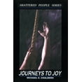 thumbnail image 1 of Shattered People Journeys to Joy - Revised, Book 1, (Paperback), 1 of 1
