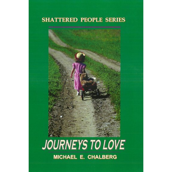 Shattered People: Journeys to Love - Revised: Journeys to Love, Book 2, (Paperback)