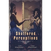 Shattered Perceptions Paperback by Lisa Ann Maydwell, Lori Augusta Maydwell