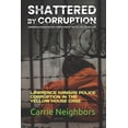 thumbnail image 1 of Shattered by Corruption: Lawrence Kansas Police Corruption in the Yellow House Case, (Paperback), 1 of 1