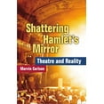 thumbnail image 1 of Shattering Hamlet's Mirror: Theatre and Reality, (Hardcover), 1 of 1