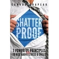 thumbnail image 1 of Shatterproof: 7 Powerful Principles to Rise Above Any Stress &amp; Crisis, (Paperback), 1 of 1