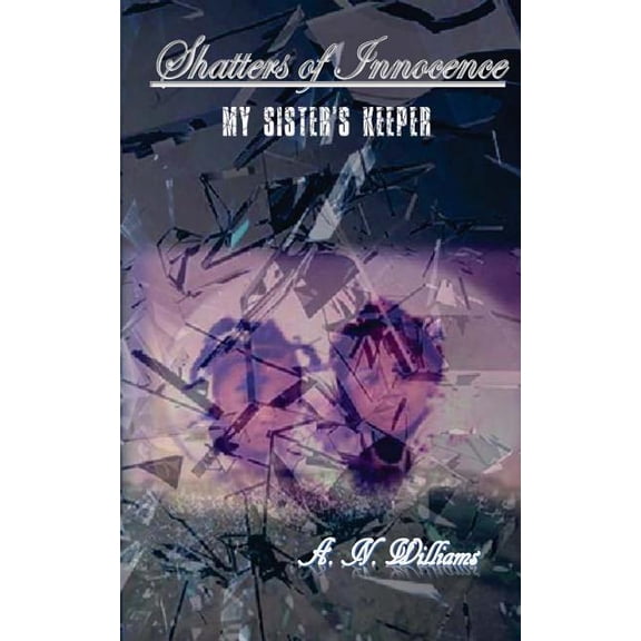 Shatters of the Spirit Shatters of Innocence, Book 1, (Paperback)