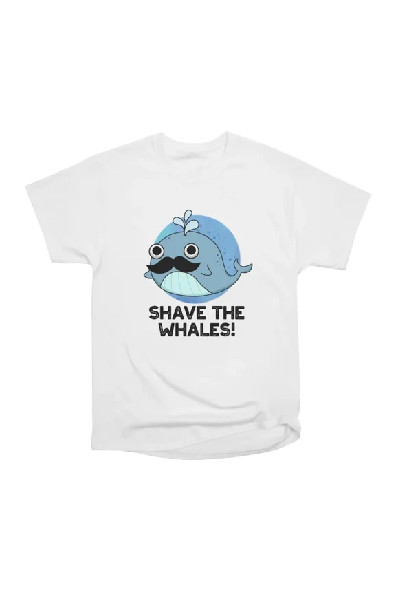 Shave The Whales Cute Whale Pun T-Shirt Tee Gift For Him Merch For Her Apparel For Friend