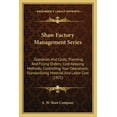 thumbnail image 1 of Shaw Factory Management Series : Operation And Costs; Planning And Filling Orders; Cost-Keeping Methods; Controlling Your Operations; Standardizing Material And Labor Cost (1921) (Paperback), 1 of 1