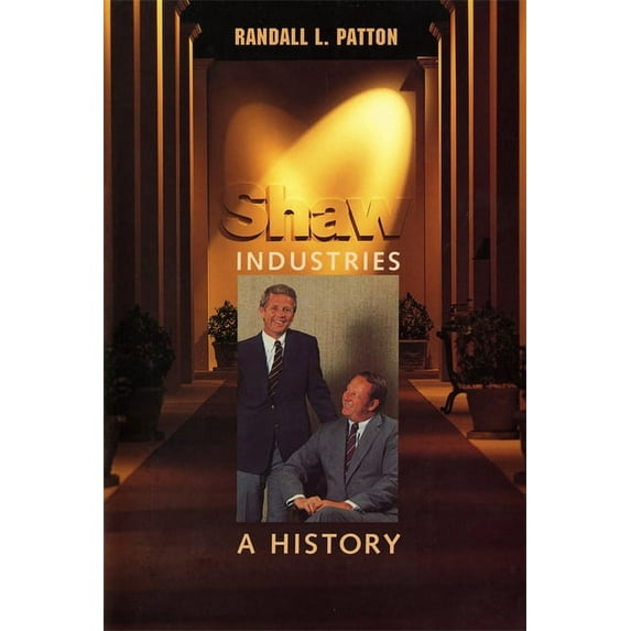 Shaw Industries: A History, (Hardcover)