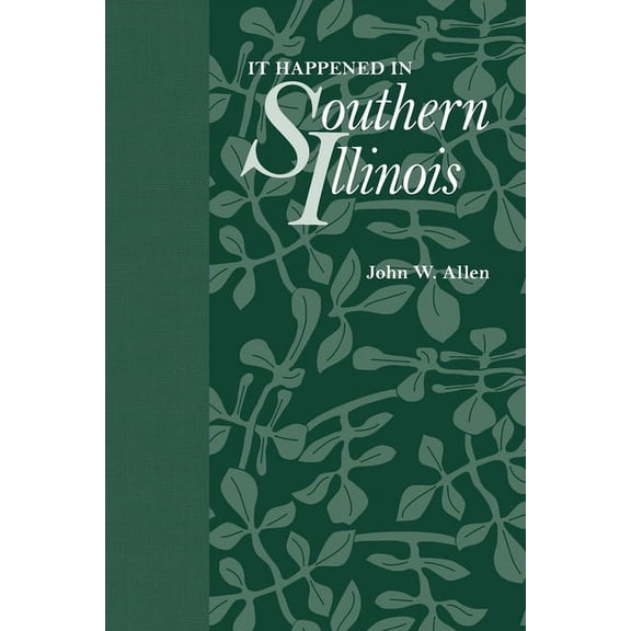 Shawnee Classics: It Happened in Southern Illinois (Paperback)
