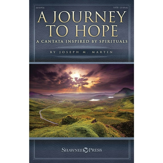 Shawnee Press A Journey to Hope (A Cantata Inspired by Spirituals) SATB composed by Joseph M. Martin