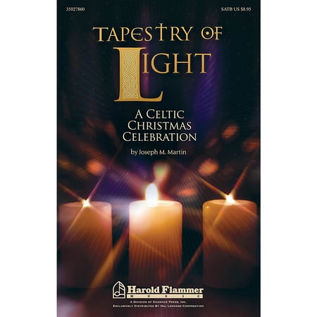 Tapestry of Light (A Celtic Christmas Celebration) ORCHESTRATION ON CD-ROM Composed by Joseph M. Martin