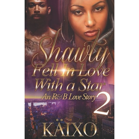 Shawty Fell in Love with a Star 2: An R&B Love Story (Paperback)