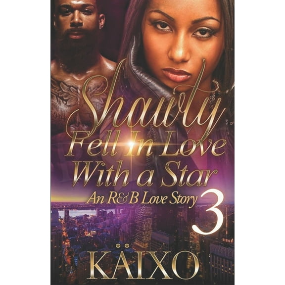 Shawty Fell in Love with a Star: Shawty Fell in Love with a Star 3: An R&B Love Story (Paperback)