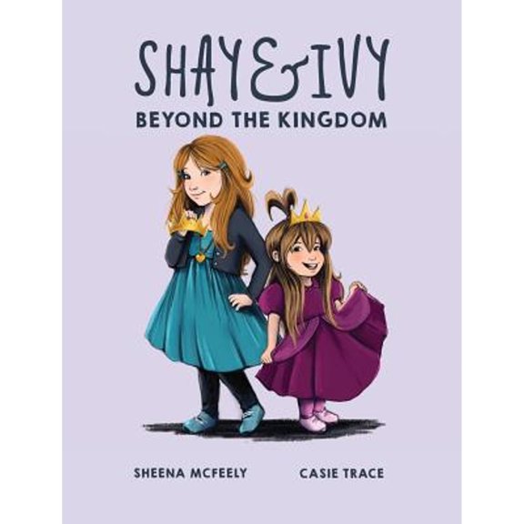 Pre-Owned Shay & Ivy: Beyond the Kingdom (Hardcover) 0996278508 9780996278508