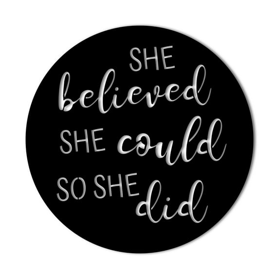 She Believed She Could So She Did Metal Wall Sign Womens Feminism Girl Power Girl's Room Decor Sign - 3 Sizes / 13 Colors - Birthday Mother's Day Gift Made in USA