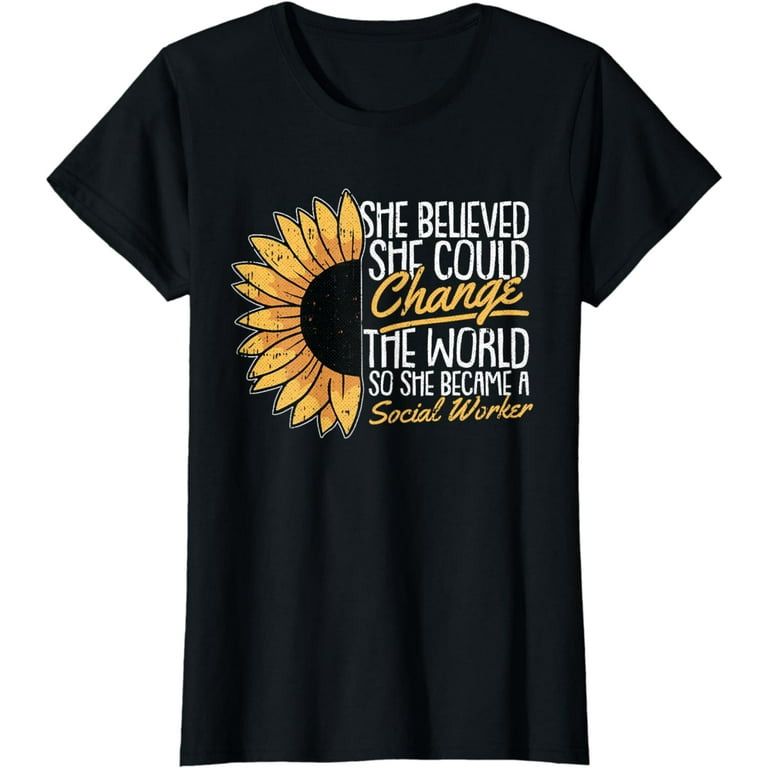 Social Worker She Believed She Could Change The World Shirt Social Worker She Believed She Could Change The World Shirt