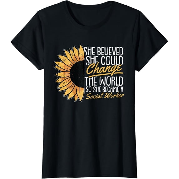 She Believed She Could Change The World Social Worker MSW T-Shirt
