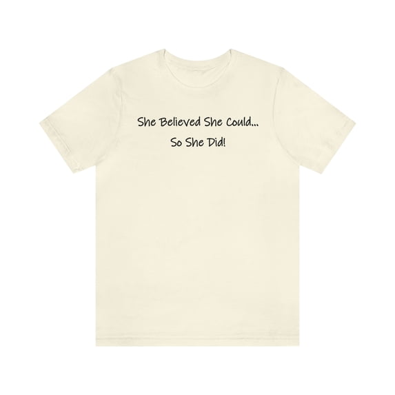 She Believed She Could Shirt - Positive Gym Motivation Shirts