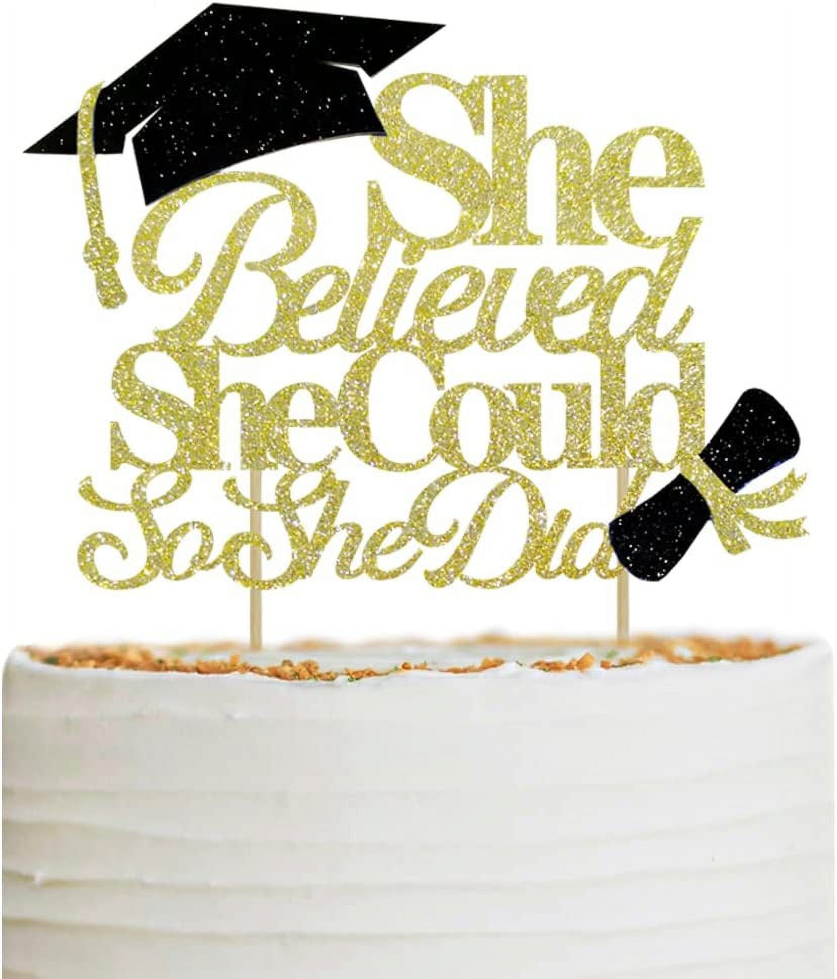 She Believed She Could So She Did Cake Topper, 2023 Graduation Glitter Cake  Topper, Congrats Grad 2023 Graduation Party Supplies (Gold)