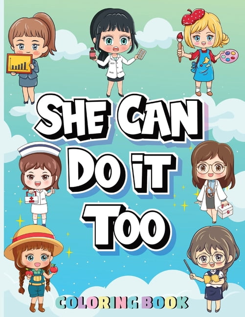 She Can Do It Too: Coloring Book, (Paperback) - Walmart Business Supplies