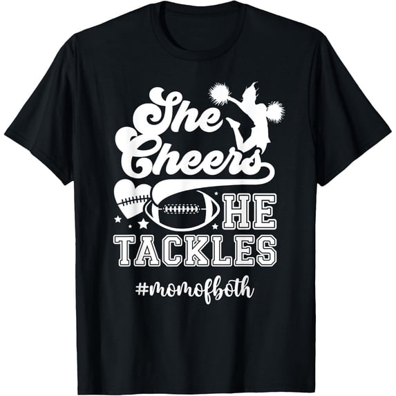 She Cheers He Tackles Mom Of Both Football And Cheer Mom T-Shirt Size S-5XL