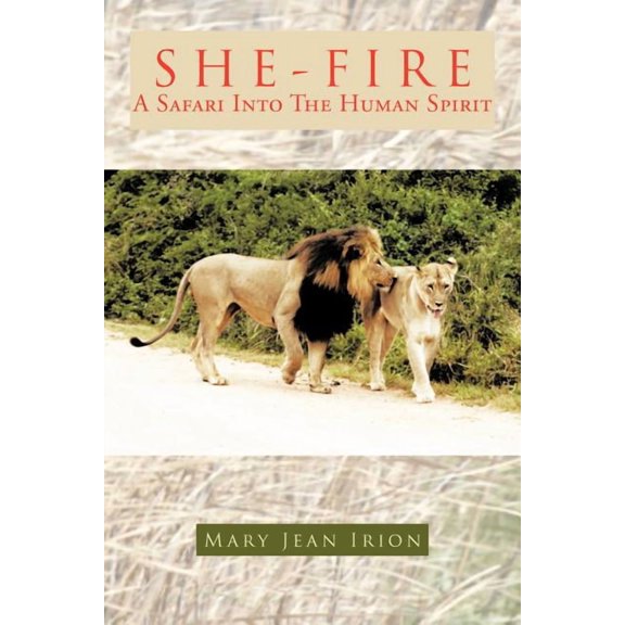 She-Fire: A Safari Into the Human Spirit, (Paperback)
