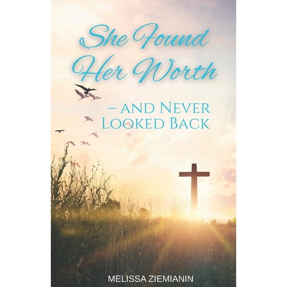 She Found Her Worth- and Never Looked Back, (Paperback)
