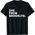 thumbnail image 1 of She From Brooklyn T-Shirt, 1 of 3