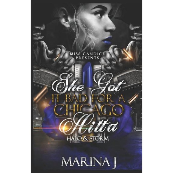 She Got It Bad For a Chicago Hitta: Halo Storm Paperback 179307853X 9781793078537 Marina J
