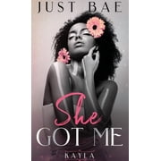 She Got Me She Got Me Kayla, Book 2, Paperback