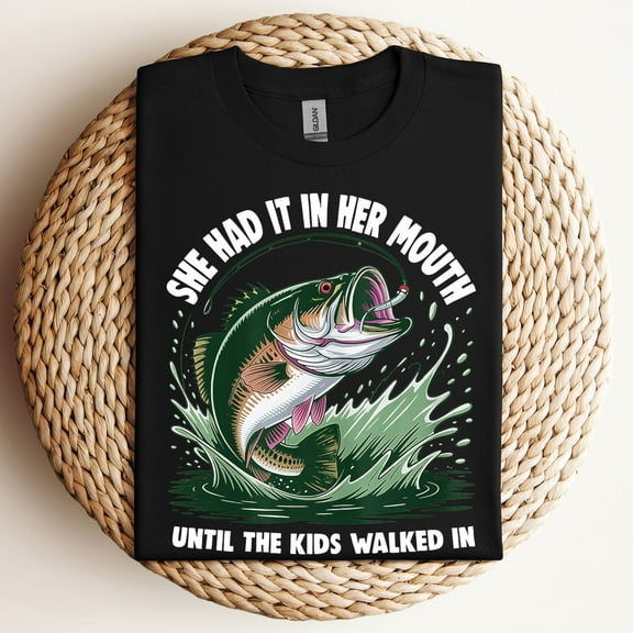 She Had It In Her Mouth Until The Kids Walked In T-Shirt