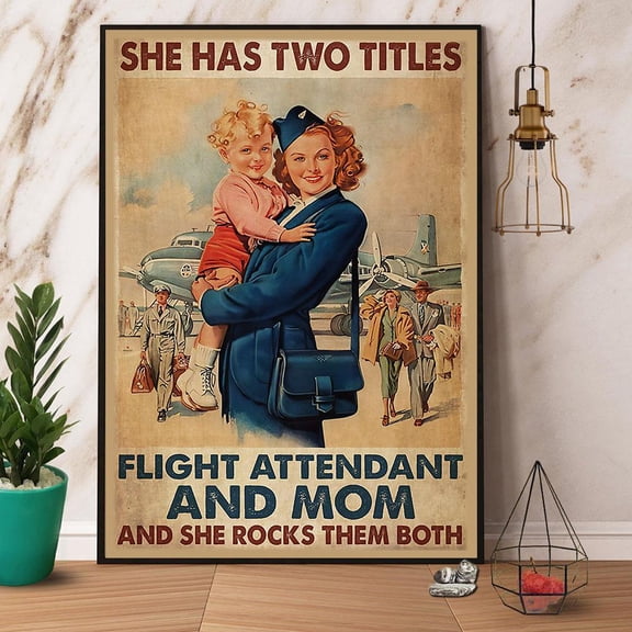 She Has 2 Titles Flight Attendant And Mom Paper Poster No Frame Matte Wall Art Decor 16 x 24 Inch Poster