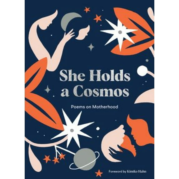 Pre-Owned She Holds a Cosmos: Poems on Motherhood (Hardcover) 1797209892 9781797209890