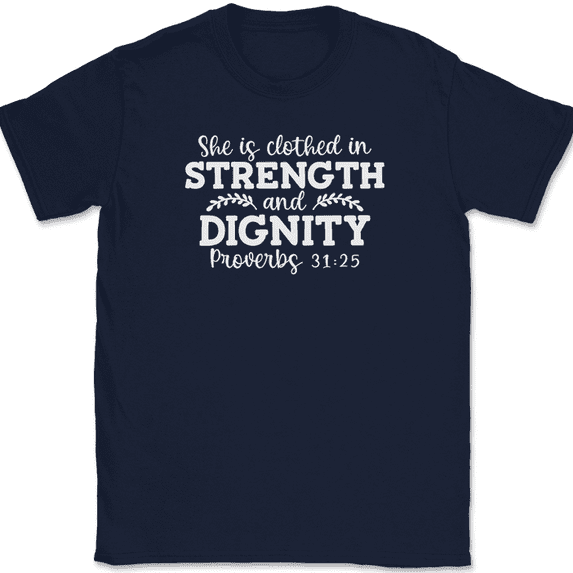 She Is Clothed In Strength And Dignity T-Shirt Christian Woman Bible Tee - Navy, XL